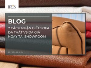 Tổng hợp 7 cách nhận biết sofa da thật giả đơn giản